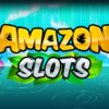 AMAZON SLOTS